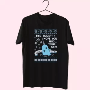 Bye Buddy Hope You Find Your Dad Elf Narwhal T Shirt Xmas Design 4