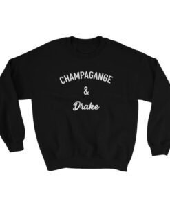 Champagange and Drake Sweatshirt 1 Champagange and Drake Sweatshirt 2