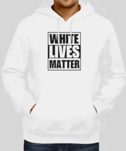 Clothing White Lives Matter Hoodie Hotter Tees 1
