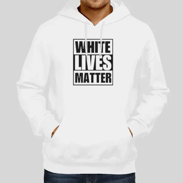 Clothing White Lives Matter Hoodie  Hotter Tees