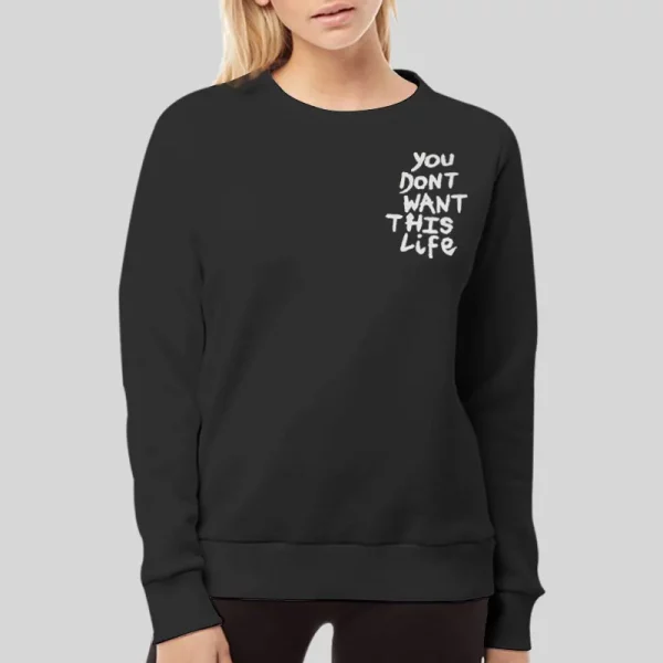 Cool You Dont Want This Life Hoodie