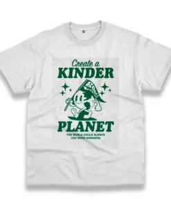 Create A Kinder Planet Casual Earth Day T Shirt 1