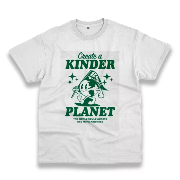 Create A Kinder Planet Casual Earth Day T Shirt