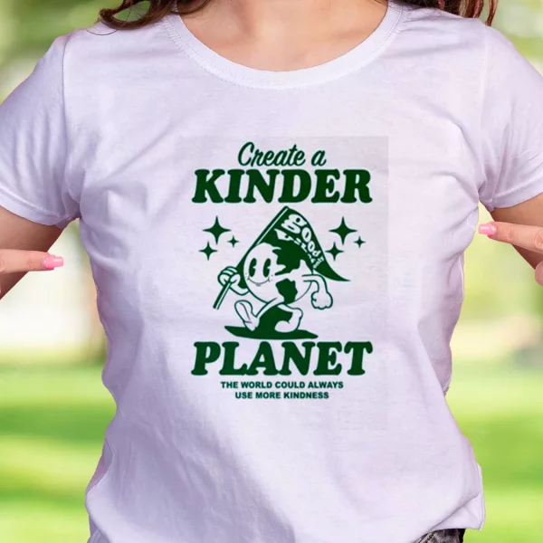 Create A Kinder Planet Casual Earth Day T Shirt