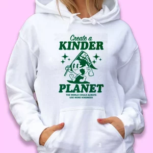 Create A Kinder Planet Day Earth Day Hoodie