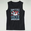 Damn It Feels Good To Be American Tank Top Outfit