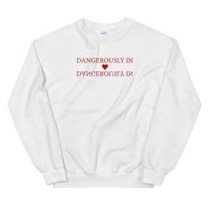 Dangerously in Love Sweatshirt