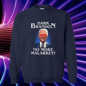 Dark Brandon No More Malarkey Funny Presidential Meme Sweatshirt adm