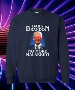 Dark Brandon No More Malarkey Funny Presidential Meme Sweatshirt adm 1 Dark Brandon No More Malarkey Funny Presidential Meme Sweatshirt adm 2