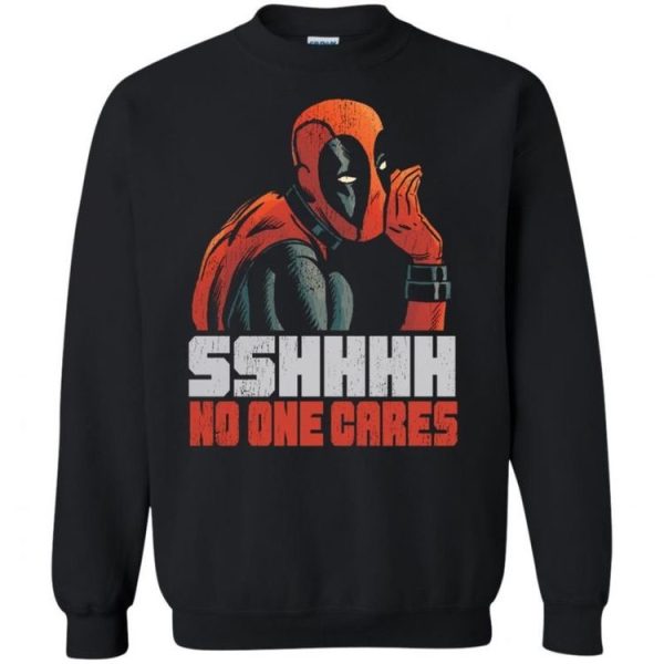 Deadpool Sshhh No one cares Sweatshirt