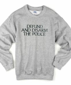 Defund and Disarm The Police Sweatshirt 2