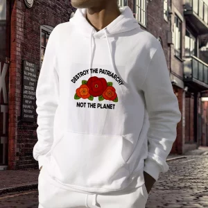 Destroy The Patriarchy Not The Planet Day Earth Day Hoodie 3