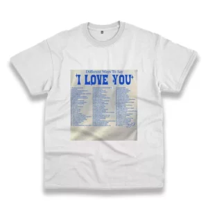 Different Ways Say I Love You Funny Christmas T Shirt 4