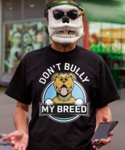 Don't Bully My Breed T Shirt 2