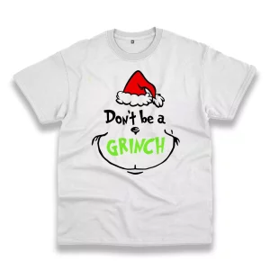 DonT Be A Grinch Face Thanksgiving Vintage T Shirt 1