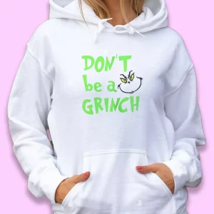 Don’t Be A Grinch Cute Face Thanksgiving Hoodie