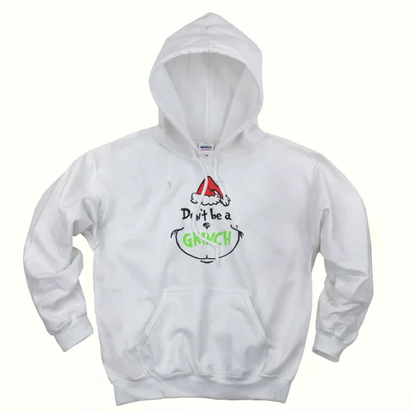 Don’t Be A Grinch Face Thanksgiving Hoodie