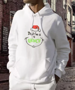 Dont Be A Grinch Face Thanksgiving Hoodie 3