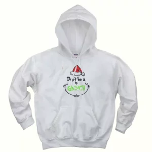 Dont Be A Grinch Face Thanksgiving Hoodie 4