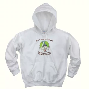 Don’t Change Climate You’re Beautiful The Way You Are Day Earth Day Hoodie