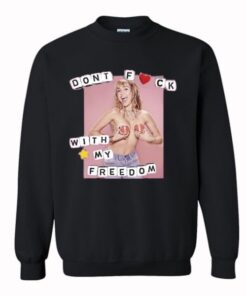 Dont Fuck With My Freedom Sweatshirt 1
