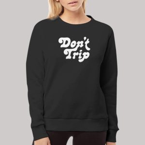 Don’t Trip Hoodie