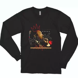 Dr Martin Luther King Jr Injustice Anywhere MLK Long Sleeve T Shirt 4