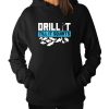 Drill It Till It Squirts Ice Fishing Hoodie