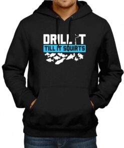 Drill It Till It Squirts Ice Fishing Hoodie 2