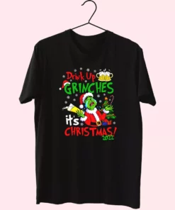 Drink Up Grinches ItS Christmas T Shirt Xmas Design 1