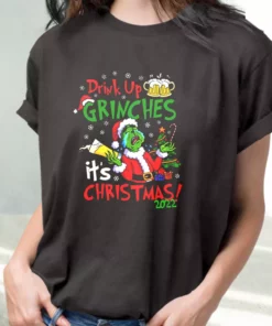 Drink Up Grinches ItS Christmas T Shirt Xmas Design 2