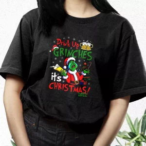 Drink Up Grinches ItS Christmas T Shirt Xmas Design 3