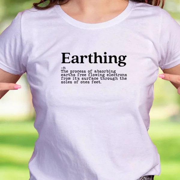 Earthing Definition Casual Earth Day T Shirt