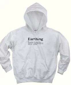 Earthing Definition Day Earth Day Hoodie 1