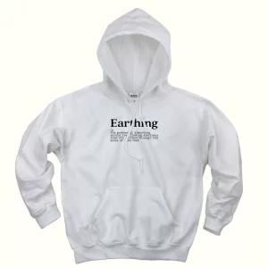 Earthing Definition Day Earth Day Hoodie