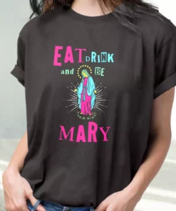 Eat Drink And Be Mary T Shirt Xmas Design 2