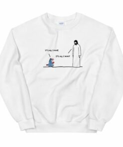 Eeyore its all I Have Jesus Sweatshirt 1