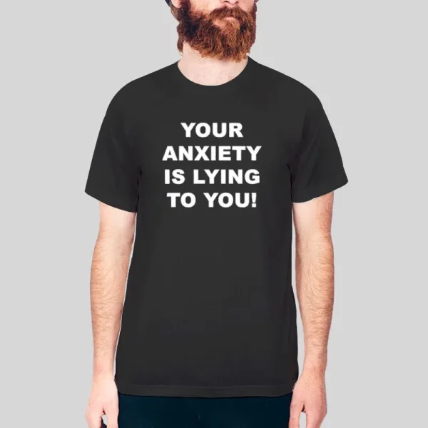 Emotional Positivity Your Anxiety Is Lying To You Hoodie