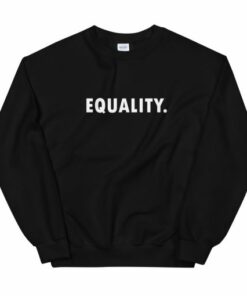 Equality Type Unisex Sweatshirt 1 Equality Type Unisex Sweatshirt 2