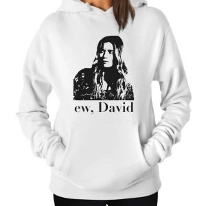 Ew David Meme Hoodie Alexis Ew David