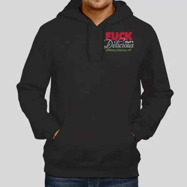 F Ck That S Delicious Action Bronson Hoodie