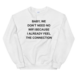 Feel The Connection Sweatshirt