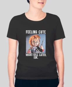 Feeling Cute Might Kill Later Chucky Hoodie 3