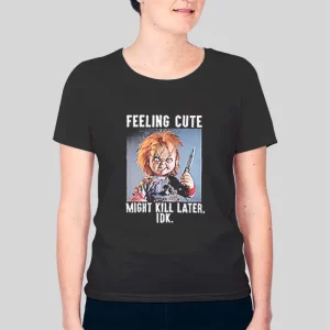 Feeling Cute Might Kill Later Chucky Hoodie 3