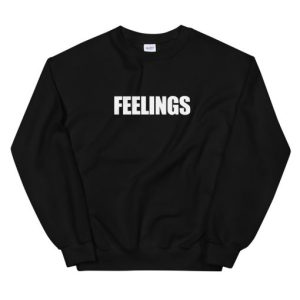 Feelings Unisex Sweatshirt