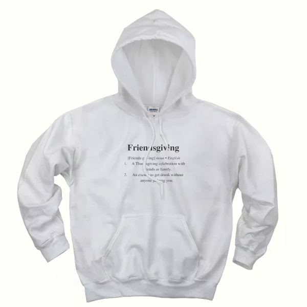 Friendsgiving meaning Thanksgiving Hoodie