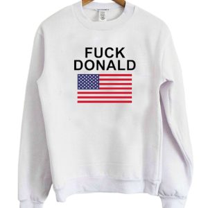 Fuck Donald Trump Unisex Sweatshirt