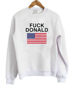 Fuck Donald Trump Unisex Sweatshirt 2