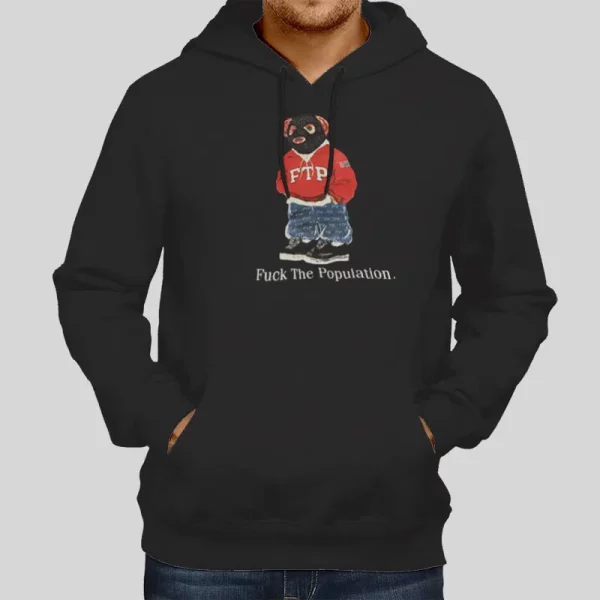 Fuck the Population Ftp Bear Hoodie