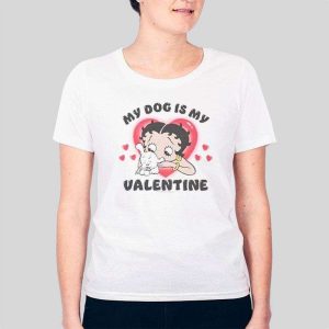 Funny Betty Boop My Dog Is My Valentine T Shirt 3